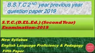 BSTC/D.EL.ED 2nd year 2019  paper solve. previous year paper solve Exam 2019