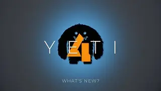 What's new in Yeti 4.0