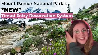 *NEW* Mount Rainier National Park Timed Entry Reservation System for 2024