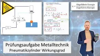 Prüfungsaufgabe Metalltechnik 12  | Berechnung des WIRKUNGSGRADS (ŋ) eines Zylinders