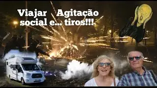 VIAJAR DE AUTOCARAVANA   AGITAÇÃO SOCIAL E... TIROS !!! #202