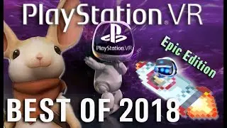 PSVR Epic 2018 | The 35 best Playstation VR games of the year