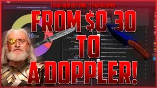 CSGO BETTING | FROM $0.30 TO A DOPPLER! (NOTHING TO A KNIFE!)
