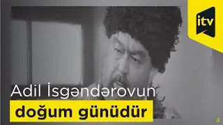 Bu gün görkəmli aktyor, rejissor Adil İsgəndərovun doğum günüdür