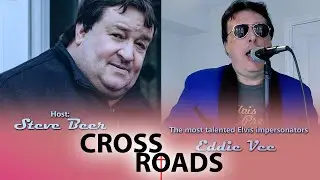 Elvis impersonators Eddie Vee on CROSSROADS   ll    Host: Steve Beer