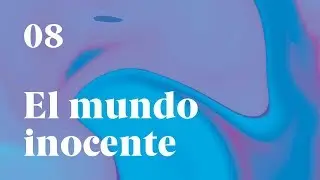 8.Un Curso de Milagros: El mundo inocente - Enric Corbera