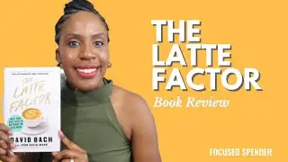 The Latte Factor Book Review - Who Should Read and Who Should Skip