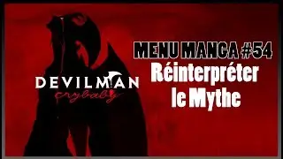 Devilman Crybaby : Réinventer un mythe - Menu Manga #54