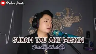 SUDAH TAU AKU MISKIN - Dede Sp (Dangdut Cover)