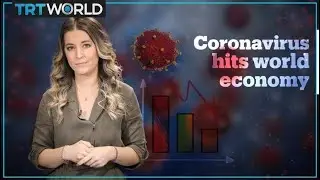 How has the coronavirus impacted the global economy?