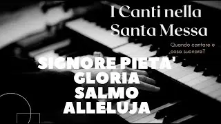 Tutorial per animare la liturgia con l'organo #5 - SCEGLIERE I CANTI: KYRIE, GLORIA, SALMO, ALLELUJA