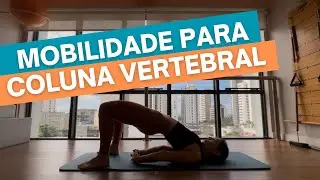Exercícios para mobilizar a coluna | 15 minutos