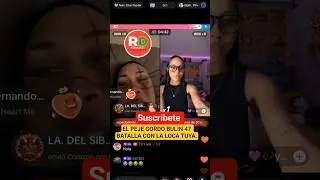 EL PEJE GORDO BULIN 47 BATALLA CON LA LOCA TUYA