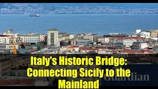 Italy's Historic Bridge: Connecting Sicily to the Mainland