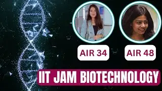 IIT JAM Biotechnology (BL) - Interview with AIR 34 & 48 | How to prepare for IIT JAM