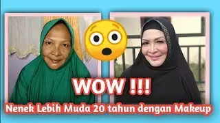 TRANSFORMASI MAKEUP | NENEK-NENEK JADI LEBIH MUDA 20 TAHUN