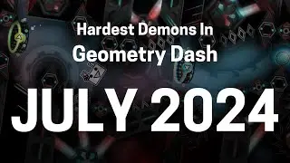 TOP 50 DEMONS IN GEOMETRY DASH | JULY 2024 | Geometry Dash 2.2 | gefoghilergu