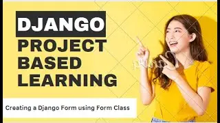 Creating a Django Form using Form Class