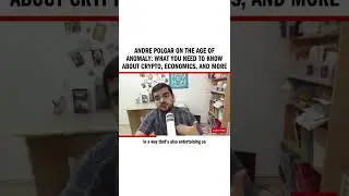 Andre Polgar on The Age of Anomaly: What You Need to Know About Crypto, Economics, and More