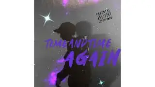 CAPPIN4NOREA$ON - Time And Time Again 