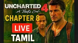 Uncharted 4 Chapter 8 &ndash; Nathan & Sam Thambi Kadhai Thodarum! | LIVE Tamil Gameplay