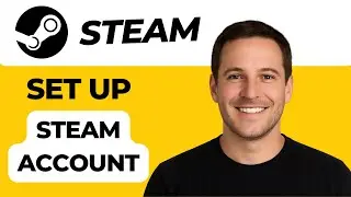 How to Set Up Your Steam Account (Beginner&rsquo;s Guide 2025)