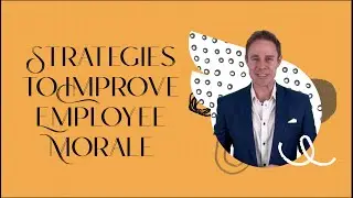 3 Strategies to Improve Employee Morale | Enhance Employee Satisfaction and Employee Engagement