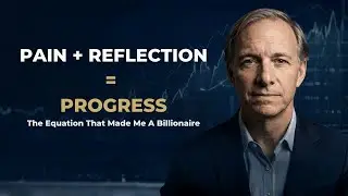 Ray Dalio: The 5 Principles That Changed My Life (From Broke to $160 Billion)