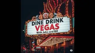 Dine Drink Vegas Podcast Episode 69: John's Trip Report