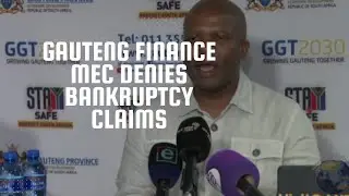 Gauteng Finance MEC Denies Bankruptcy Claims: What&rsquo;s Really Happening