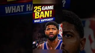 Paul George BANNED 25 Games 😱 | NBA Shocking Suspension Explained