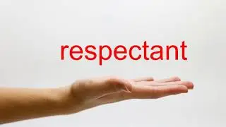 How to Pronounce respectant - American English