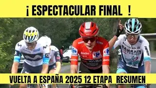 VUELTA A ESPA&Ntilde;A 2025 VINGEGAARD AYUSO Santiago Buitrago BERNAL BRUTAL FINAL ETAPA 12 RESUMEN 