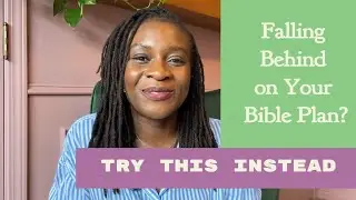 Falling Behind on Your Bible Plan? Try This Instead