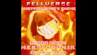 FELLVERSE DUSTFELL SANS'S THEME | BLOOD MOON M.E.G.A.L.O.V.A.N.I.A. | Fellverse REMASTERED Ai Cover