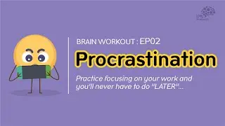 [Eng] Brain Workout | EP02: Procrastination  - LHL Brainery X Barbara Oakley