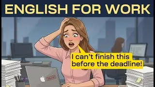 How to Ask For More Time On a Task | A2 - B2 English Podcast for Work and Business