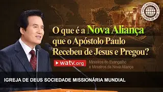 Ministros do Evangelho e Ministros da Nova Alian&ccedil;a | Igreja de Deus, IDDSMM, Ahnsahnghong, Deus M&atilde;e