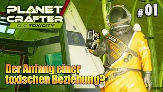 NEW DLC TOXICITY - Der Anfang einer toxischen Beziehung (01) Planet Crafter | Survival | Crafting