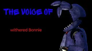 (FNAF DC2) the voice of withered Bonnie by DRAW ANIMATIONS