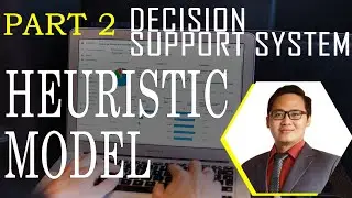 Part 2. Decision Support System - Model Heuristik