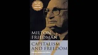 Capitalism and Freedom -  Milton Friedman (Analysis)