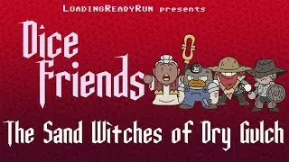 Dice Friends Bonus  - The Sand Witches of Dry Gulch