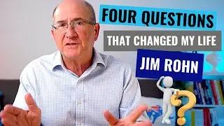 How 4 Questions From Jim Rohn TRANSFORMED My Life