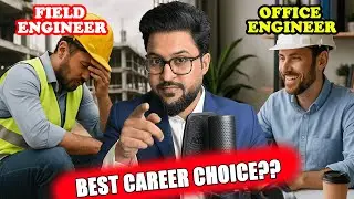 Field Engineer vs Office Engineer in 2025 | Civil Engineering Career Guidance | Best Career Choice?
