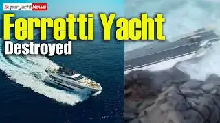 30m Ferretti Yacht Destroyed after being Blown onto Rocks | SY News Ep572