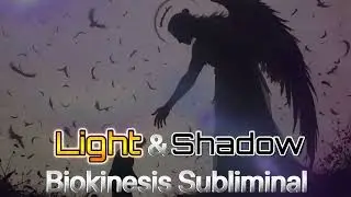 Light & Shadow Manipulation Biokinesis Subliminal