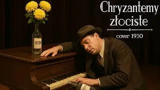 CHRYZANTEMY ZŁOCISTE | LATA 30 🎶 #COVER #AMOK
