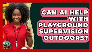 Can AI Help With Playground Supervision Outdoors? - Outdoor Play Pros