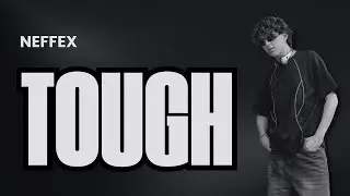 Tough - NEFFEX [Official Music LyricVibe]